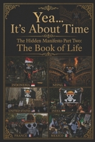 Yeah... It’s About Time: The Hidden Manifesto, Part Two: The Book of Life B0HD6MTXZF Book Cover
