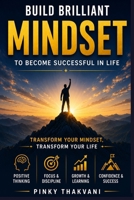 Build Brilliant Mindset: To Become Successful in Life B0H4929BTV Book Cover