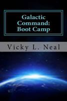 Galactic Command: Boot Camp 1975867408 Book Cover