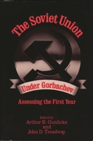 The Soviet Union Under Gorbachev: Assessing the First Year 0275927024 Book Cover
