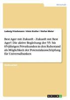 Best Ager Mit Zukunft - Zukunft Mit Best Ager! Potenzialaussch�pfung F�r Universalbanken Durch Aktive Betreuung Der 55- Bis 65-J�hrigen Privatkunden 3656525471 Book Cover
