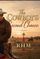The Cowboy's Second Chance: Book Three B0H68S9X86 Book Cover