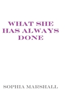 What She Has Always Done B0BH97W768 Book Cover