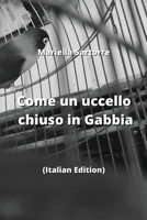 Come un uccello chiuso in Gabbia: B0CKY6TBYT Book Cover