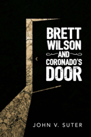 Brett Wilson and Coronado's Door 1633573575 Book Cover