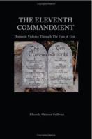 The Eleventh Commandment: Domestic Violence Through the Eyes of God 0978854543 Book Cover
