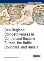 Geo-Regional Competitiveness in Central and Eastern Europe, the Baltic Countries, and Russia 1466660546 Book Cover