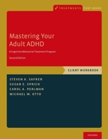 Mastering Your Adult ADHD: A Cognitive-Behavioral Treatment Program Client Workbook (Treatments That Work) 0195188195 Book Cover