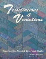 Tessellations & Variations: Creating One-Patch and Two-Patch Quilts 0891458441 Book Cover