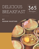 365 Delicious Breakfast Recipes: Keep Calm and Try Breakfast Cookbook B08QBY9P5Z Book Cover