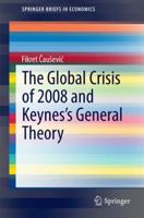 The Global Crisis of 2008 and Keynes's General Theory 3319114506 Book Cover