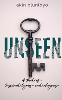 Unseen: A Book of Inspired Lyrics and Rhymes 1912896273 Book Cover