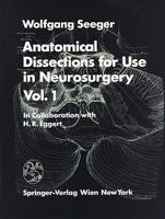 Anatomical Dissections for Use in Neurosurgery I (v. 1) 3211819983 Book Cover