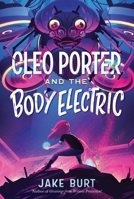 Cleo Porter and the Body Electric 1250802725 Book Cover