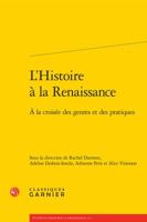 L'Histoire a la Renaissance: a la Croisee Des Genres Et Des Pratiques 2812460393 Book Cover