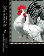 The American Poultry Yearbook for 1915 1537708112 Book Cover