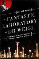 The Fantastic Laboratory of Dr. Weigl: How Two Brave Scientists Battled Typhus and Sabotaged the Nazis 0393351041 Book Cover