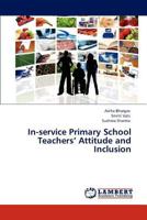In-service Primary School Teachers’ Attitude and Inclusion 384658326X Book Cover