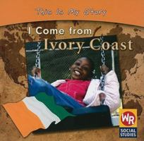 I Come from Ivory Coast (This Is My Story) 0836872363 Book Cover