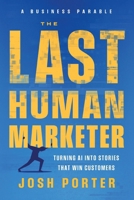 The Last Human Marketer B0GY7Z31X8 Book Cover