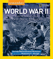 Remember World War II: Kids Who Survived Tell Their Stories (Remember) 1426322518 Book Cover