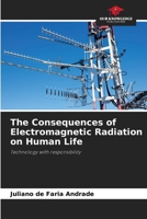 The Consequences of Electromagnetic Radiation on Human Life: Technology with responsibility 6207834518 Book Cover