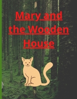 Mary and the wooden house B08KH3TJ4N Book Cover