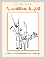 Ansch?ten, Engel!: Wat taun Sm??stern un l?tt b?ten wat taun Hoegen 3751931465 Book Cover