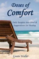 Doses of Comfort: Daily Insights Into Grief & Suggestions for Healing 1496116216 Book Cover