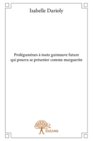 Prolégumènes à toute guimauve future qui pourra se présenter comme marguerite (French Edition) 2332769218 Book Cover