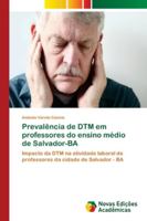 Prevalência de DTM em professores do ensino médio de Salvador-BA: Impacto da DTM na atividade laboral de professores da cidade de Salvador - BA 6139601282 Book Cover