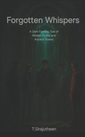 Forgotten Whispers: A Dark Fantasy Tale of Hidden Truths and Ancient Power B0F9ZT25TV Book Cover
