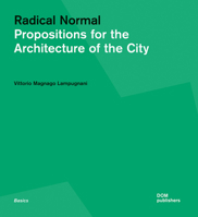 Radical Normal : Propositions for the Architecture of the City 386922701X Book Cover