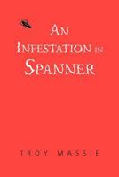 An Infestation in Spanner 1479755184 Book Cover