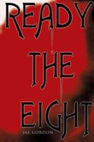 Ready the Eight 0595288081 Book Cover