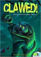 Clawed!: A Choose Your Own Ending Horror Adventure: A Choose Your Own Ending Horror Adventure 1616419652 Book Cover