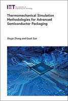 Thermomechanical Simulation Methodologies for Advanced Semiconductor Packaging (Materials, Circuits and Devices) B0DW7TLDN8 Book Cover