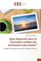 Quel dispositif pour la formation initiale des professeurs des écoles?: Analyse de programme et des stages de terrain 6203454818 Book Cover