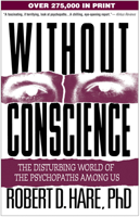 Without Conscience: The Disturbing World of the Psychopaths Among Us 1572304510 Book Cover