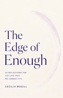The Edge of Enough: 24 Reflections for the Life That No Longer Fits B0H8JSYMZ1 Book Cover