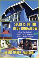 Secrets of the Blue Bungalow: More True Tales of Family Life in the Outer, Outer, Outer, Outer Excelsior 1732185077 Book Cover