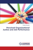 Perceived Organizational Justice and Job Performance 3659402834 Book Cover