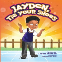 Jayden, Tie Your Shoes! 0578955083 Book Cover