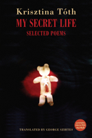 My Secret Life: Selected Poems 1780377037 Book Cover