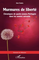 Murmures de liberté: Chroniques de quatre jeunes Portugais dans les années soixante (Graveurs de Mémoire) (French Edition) 2343207488 Book Cover