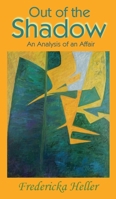 Out Of The Shadow: An Analysis of an Affair 1954673132 Book Cover
