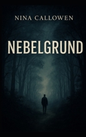Nebelgrund (Stimmen aus Nebelgrund) (German Edition) B0FBLS1WMS Book Cover