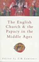 The English Church & the Papacy in the Middle Ages (Sutton Illustrated History Paperbacks) 0750919477 Book Cover