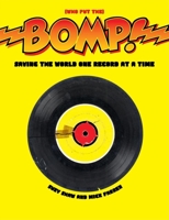 Bomp! Saving the World One Record at a Time 0978607686 Book Cover