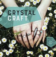 Crystal Craft: Modern Jewelry and Decor Made with Raw Minerals 1681883228 Book Cover